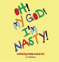 Cover: Oh! My God! I'm Nasty! - R&P Online Enterprises