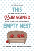 Cover: This Reimagined Empty Nest - Faith Creativity Life Books