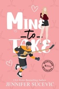 Cover: Mine to Take (Illustrated Cover) - Tangled Hearts LLC