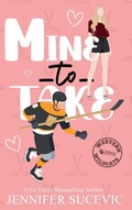 Cover: Mine to Take (Illustrated Cover) - Jennifer Sucevic