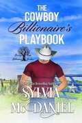 Cover: The Cowboy Billionaire's Playbook (Kissing Oaks Billionaire Brothers, #3) - Sylvia McDaniel