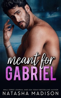 Enlarge image Cover: Meant for Gabriel - Natasha Madison