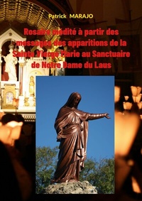 Abbildung von: Rosaire Médité à partir des messages des apparitions de la Sainte Vierge Marie au Sanctuaire de Notre Dame du Laus - BoD - Books on Demand