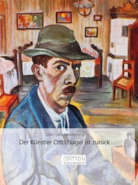 Abbildung von: Der Künstler Otto Nagel ist zurück - EDITION Schallenberg