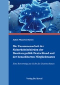 Bild: Die Zusammenarbeit der Sicherheitsbeh&ouml;rden der Bundesrepublik Deutschland und der benachbarten Mitgliedstaaten - Kovac, Dr. Verlag