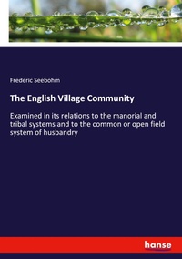 Enlarge image Cover: The English Village Community - Hansebooks