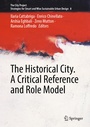 Cover: The Historical City. A Critical Reference and Role Model - Springer