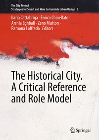 Enlarge image Cover: The Historical City. A Critical Reference and Role Model - Springer