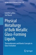 Cover: Physical Metallurgy of Bulk Metallic Glass-Forming Liquids - Springer