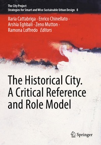 Enlarge image Cover: The Historical City. A Critical Reference and Role Model - Springer