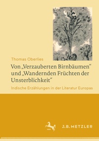 Abbildung von: Von "Verzauberten Birnbäumen" und "Wandernden Früchten der Unsterblichkeit" - J.B. Metzler