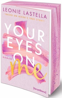 Abbildung von: Your Eyes on Me - Based on Alexa's True Story - heartlines