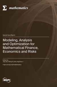 Enlarge image Cover: Modeling, Analysis and Optimization for Mathematical Finance, Economics and Risks - MDPI AG
