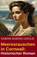 Cover: Meeresrauschen in Cornwall: Historischer Roman - Uksak E-Books
