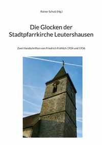Abbildung von: Die Glocken der Stadtpfarrkirche Leutershausen - BoD - Books on Demand