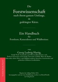 Cover: Die Forstwissenschaft nach ihrem ganzen Umfange, in gedr&auml;ngter K&uuml;rze - Kessel, Norbert
