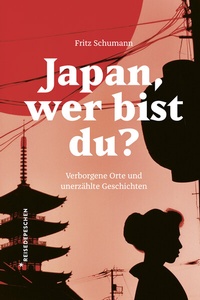 Abbildung von: Japan, wer bist du? - Reisedepeschen Verlag