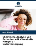 Cover: Chemische Analyse von Patienten mit Vitamin-D-Mangel / -Unterversorgung - Verlag Unser Wissen