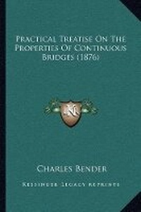 Abbildung von: Practical Treatise On The Properties Of Continuous Bridges (1876) - Kessinger Publishing