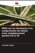 Cover: Effet sur la resistance a la compression du beton avec remplacement partiel FA & SF - Editions Notre Savoir