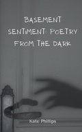 Cover: Basement Sentiment Poetry from the Dark - Unknown