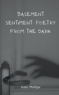 Enlarge image Cover: Basement Sentiment Poetry from the Dark - Unknown