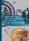 Cover: Beyond the Teacup: 18th Century Sino-British Tea Trade and Design Cultural Exchange - Palgrave Macmillan