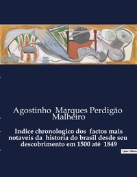 Abbildung von: Indice chronologico dos factos mais notaveis da historia do brasil desde seu descobrimento em 1500 at? 1849 - Culturea