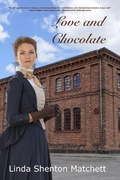 Cover: Love and Chocolate: A Christian Historical Romance (The Chocolate Chronicles, #1) - Linda Shenton Matchett