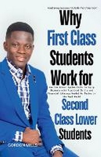 Enlarge image Cover: Why First Class Students Work for Second Class Lower Students - Gordon