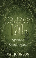 Cover: Cadaver Lab 3: Spirited Shenanigans (Graveyard Secrets, #3) - Cat Johnson