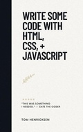 Abbildung von: Write Some Code with HTML, CSS, + JavaScript - Tom Henricksen