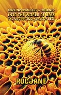 Cover: Buzzing Wonders A Journey Into The World Of Bees - ROCJANE
