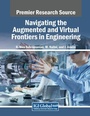 Cover: Navigating the Augmented and Virtual Frontiers in Engineering - Engineering Science Reference