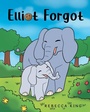 Cover: Elliot Forgot - Page Publishing