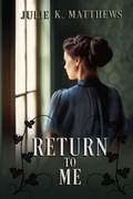 Cover: Return to Me - Julie K Matthews