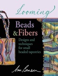 Cover: Looming Beads and Fibers - Ann Benson Publishing