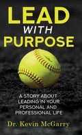 Cover: Lead with Purpose - McGarry Leadership