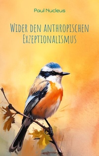 Bild vergrößern Bild: Wider den anthropischen Exzeptionalismus - BoD - Books on Demand