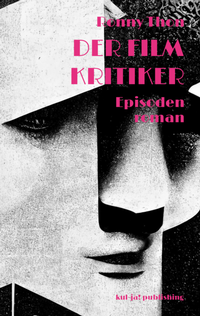 Enlarge image Cover: Der Filmkritiker - kul-ja! publishing