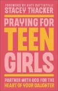 Cover: Praying for Teen Girls - Bethany House Publishers, a division of Baker Publishing Group