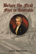 Cover: Before the First Fleet to Australia - Austin Macauley Publishers
