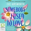 Cover: Somebody I Used to Love - Bolinda Audio Books