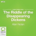 Cover: The Riddle of the Disappearing Dickens - Bolinda Audio Books