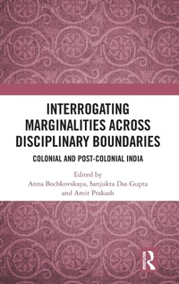 Enlarge image Cover: Interrogating Marginalities across Disciplinary Boundaries - Routledge India
