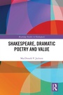 Bild: Shakespeare, Dramatic Poetry and Value - Routledge