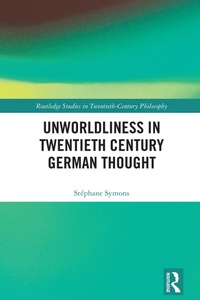Abbildung von: Unworldliness in Twentieth Century German Thought - Routledge