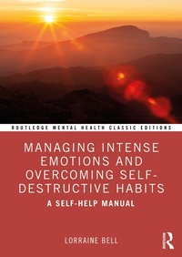 Bild vergrößern Bild: Managing Intense Emotions and Overcoming Self-Destructive Habits - Routledge