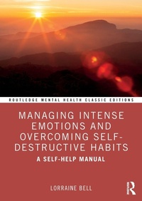 Bild vergrößern Bild: Managing Intense Emotions and Overcoming Self-Destructive Habits - Routledge