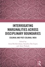 Cover: Interrogating Marginalities across Disciplinary Boundaries - CRC Press